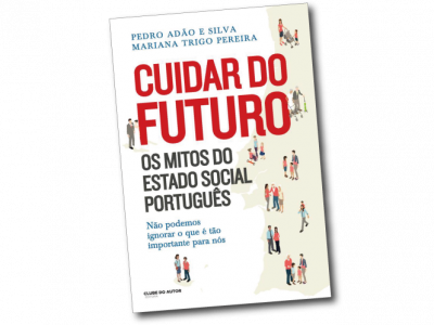 Cuidar do Futuro. Os mitos do Estado Social português