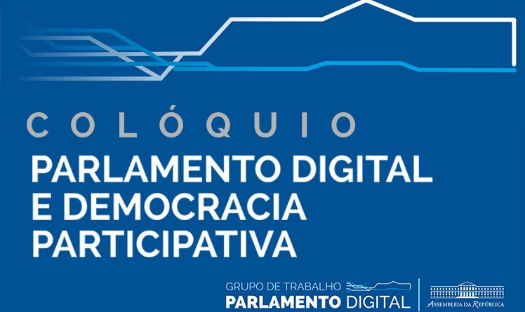 Colóquio “Parlamento digital e democracia participativa”
