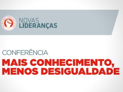 Conferência “Mais Conhecimento, Menos Desigualdade”