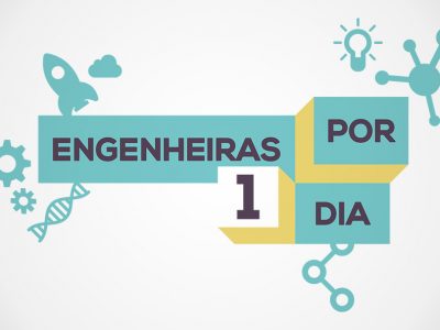 Projeto ‘Engenheiras Por Um Dia’ arranca com 3ª edição