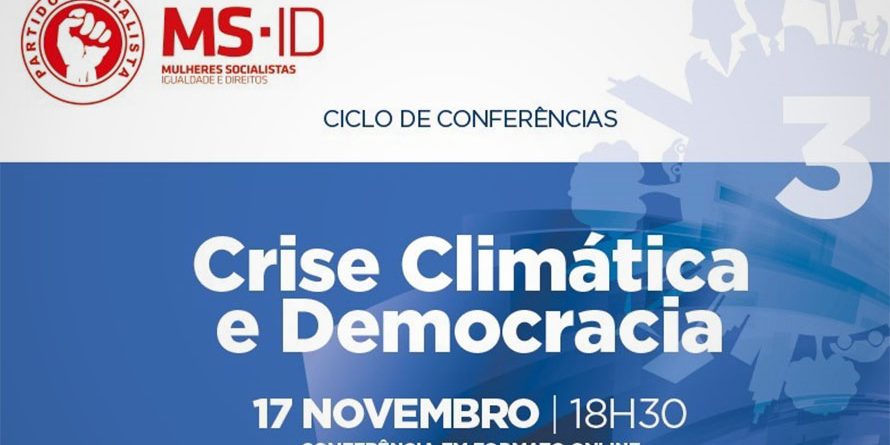 ‘Crise Climática e Democracia’ em debate no ciclo de conferências das Mulheres Socialistas